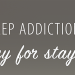 How to keep Addiction in check - A strategy for staying sober